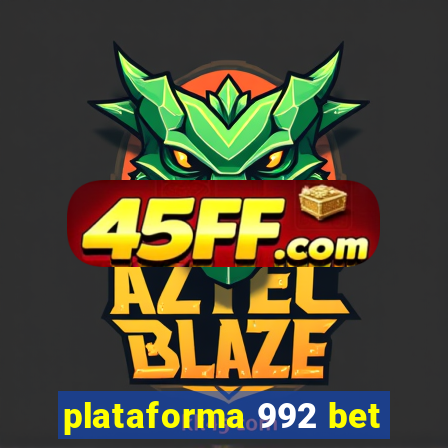 plataforma 992 bet